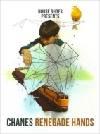 House Shoes Presents: Renegade Hands