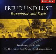 Baroque Classical/Freud Und Lust-buxtehude ＆ Bach： R. angel(Ct) R. erickson / The Holy Trinity Bach Pl