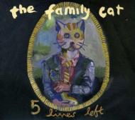 Family Cat/Five Lives Left The Anthology