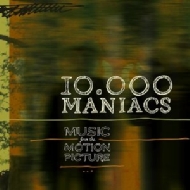 10 000 Maniacs/Music From The Motion Picture