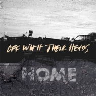Off With Their Heads/Home