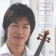 Kanade -French Violin Sonatas -Saint-Saens, Debussy, Franck : Ryo Mikami(Vn)Ayako Toba(P)
