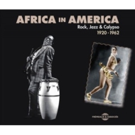 Various/Africa In America： Rock Jazz ＆ Calypso 1920-1962