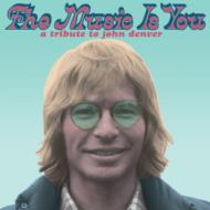 Music Is You: A Tribute To John Denver