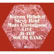 Kieran Hebden / Steve Reid / Mats Gustafsson/Live At The Southbank