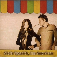 She's Spanish I'm American