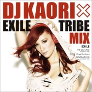 DJ KAORI x EXILE TRIBE MIX
