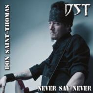 Don Saint-thomas/Never Say Never