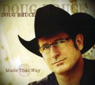 Doug Bruce/Made That Way