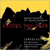 Swedish Concertos For Soprano Saxophone: Paulsson(Sax)Altstaedt / Ringborg / Gustavsson /
