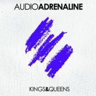 Audio Adrenaline/Kings  Queens