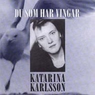 Katarina Karlsson/Those Who Have Wings