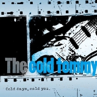 The cold tommy/Cold Days Cold You.