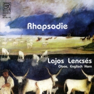 Oboe Classical/Lencses(Ob Ehr)： Rhapsody-hungarian Oboe Works