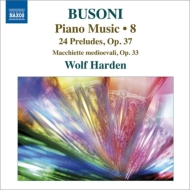 ブゾーニ（1866-1924）/Piano Works Vol.8： Harden