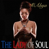  -ahya-/Lady Of Soul