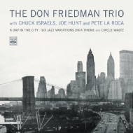 Don Friedman/Day In The City-six Jazz / Variations On A Theme And Circle Walt