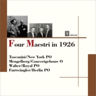 Four Maestri in 1926 : Toscanini / Mengelberg / Walter / Furtwangler