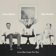 Steve Martin / Edie Brickell/Love Has Come For You
