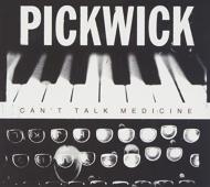Pickwick/Can't Talk Medicine