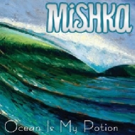 Mishka/Ocean Is My Potion