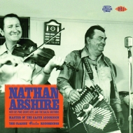 Nathan Abshire/Master Of The Cajun Accordion The Classic Swallow Recordings