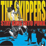 THE SKIPPERS/Stay Kids Into Punk (+dvd)