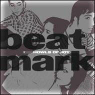 Beat Mark/Howls Of Joy