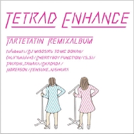 ȥ/Tetrad Enhance -tartetatinremix Album-