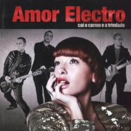 Amor Electro/Cai O Carmo E A Trindade： デビュー!