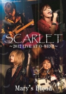 SCARLET ～2012 LIVE AT O-WEST～ : Mary's Blood | HMV&BOOKS online 