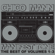 Chico Mann/Manifest Tone Best Of 1-3