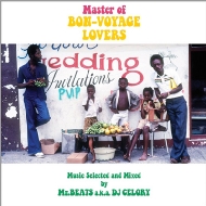 Master of BON-VOYAGE LOVERS Music Selected and Mixed by Mr.BEATS a.k.a.DJ CELORY
