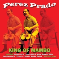 Perez Prado/King Of Mambo