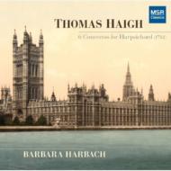 Haigh Thomas/Concertos For Harpsichord Solo Harbach(Cemb)