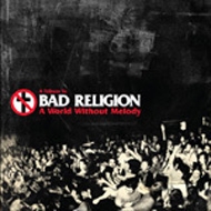 A World Without Melody -A Tribute To Bad Religion