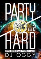 DJ OGGY/Party Hard Vol.2 -av8 Official Video Mix-