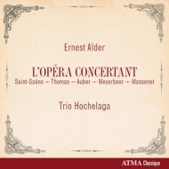 アルダー、エルネスト（1853-1904）/L'opera Concertant： Trio Hochelaga
