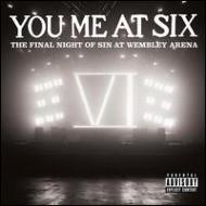 You Me At Six/Final Night Of Sin： Live From Wembley Arena