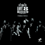 Hot 8 Brass Band/Tombstone