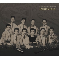 Various/Early Popular Music Of Indonesia： インドネシア音楽歴史物語