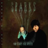 Sparks/Two Hands One Mouth： Live In Europe