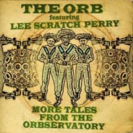 Orb / Lee Scratch Perry/More Tales From The Orbservatory