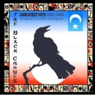 THE BLACK CROWES/Greatest Hits 1990-1999 - Tribute A Work In Progress