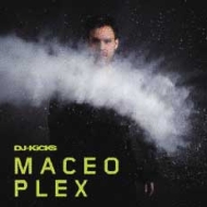 Maceo Plex/Dj Kicks