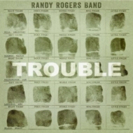 Randy Rogers/Trouble