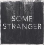 Some Stranger