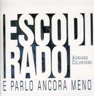Adriano Celentano/Esco Di Rado E Parlo Ancora Meno