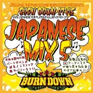 BURN DOWN/Burn Down Style Japanese Mix 5