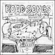 Various/Road Songs： Car Tune Classics 1942-1962
